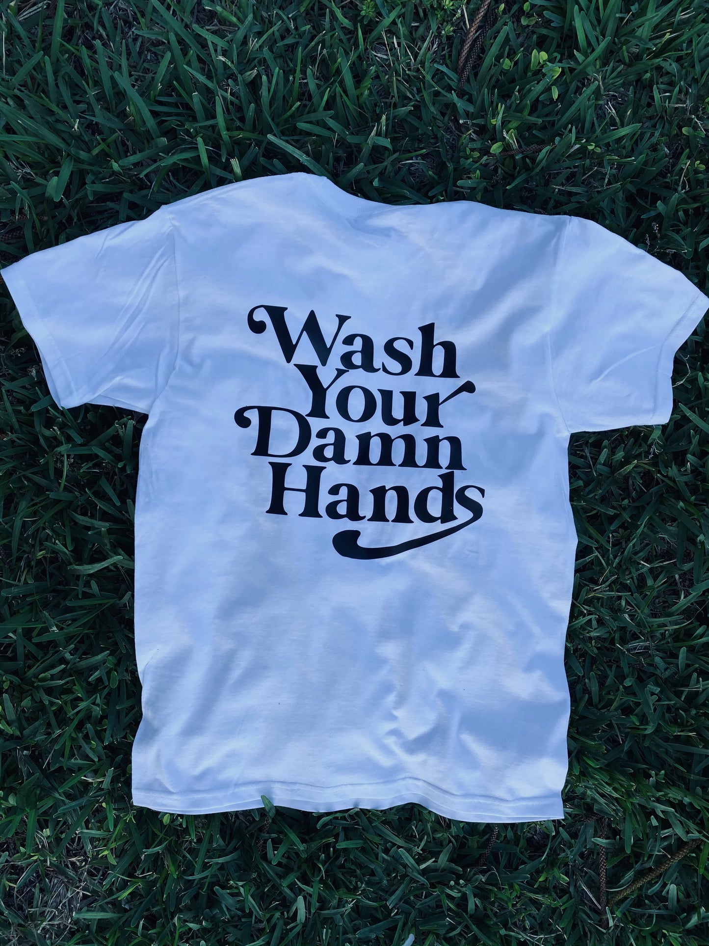 WASH YOUR DAMN HANDS Tee