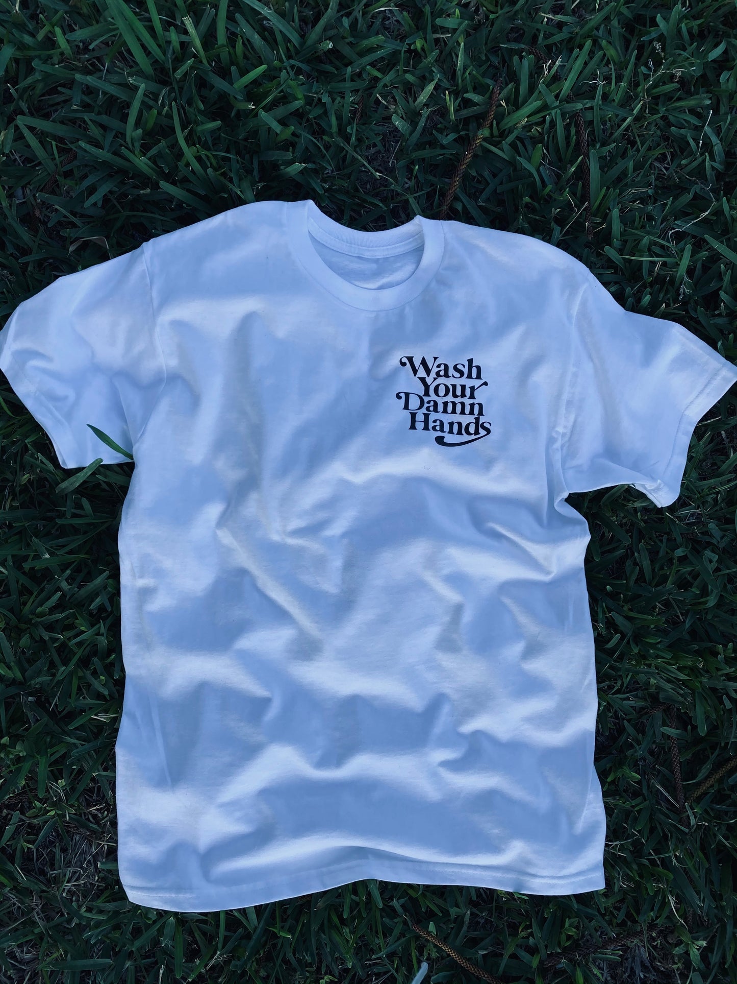 WASH YOUR DAMN HANDS Tee